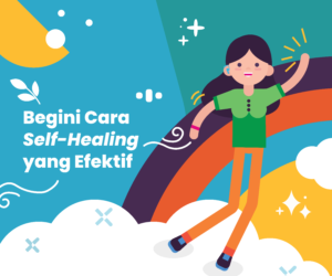 Begini Cara Self Healing yang Efektif - Gemilang Sehat