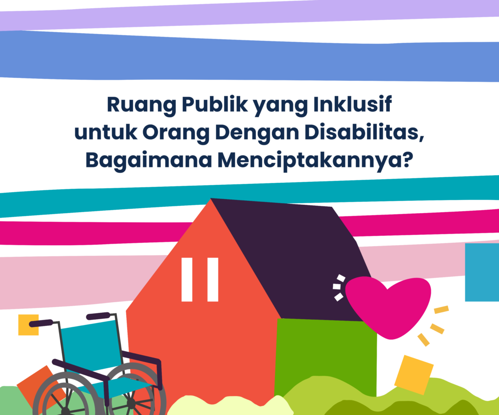 Ruang Publik Inklusif Untuk Orang Dengan Disabilitas, Bagaimana ...