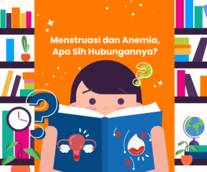 Menstruasi dan Anemia Apa Sih Hubungannya - Gemilang Sehat