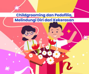 Childgrooming dan Pedofilia Melindungi Diri dari Kekerasan - Gemilang Sehat
