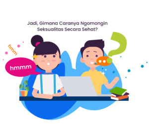 Kenapa Kita Harus Bahas Seksualitas dengan Bahasa yang Sehat 3 - Gemilang Sehat